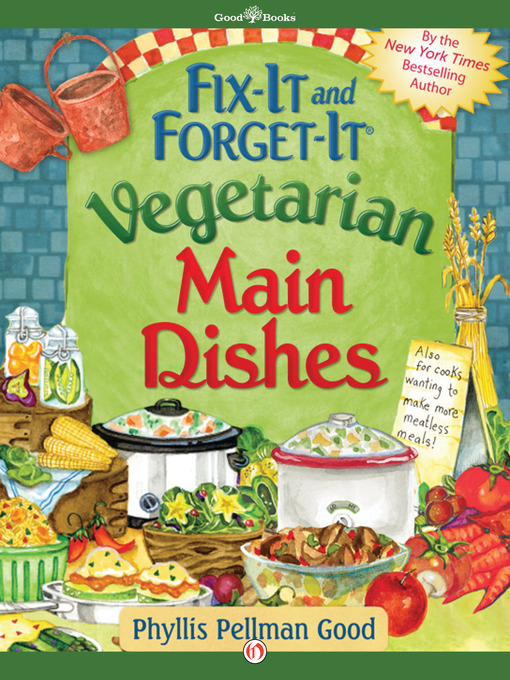 Title details for Fix-It and Forget-It Vegetarian Main Dishes by Phyllis Pellman Good - Available